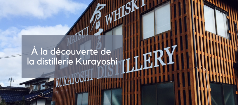 A la découverte de la distillerie Kurayoshi